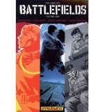 The Complete Battlefields, Volume One - Garth Ennis, Russ Braun, Peter Snejbjerg