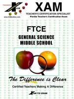 Ftce General Science Middle School - Kelly Benson, Lynn Slygh, Jenny Ellis, Xamonline