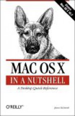 Mac OS X in a Nutshell - Jason McIntosh, Chris Stone, Chuck Toporek
