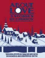 About Love: Three Stories by Anton Chekhov - Anton Chekhov, Seth, David Helwig