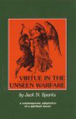 Virtue in the Unseen Warfare - Lorenzo Scupoli