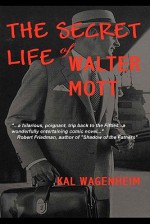 The Secret Life of Walter Mott - Kal Wagenheim