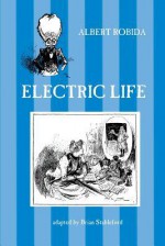 Electric Life - Albert Robida, Brian Stableford
