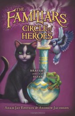 The Familiars #3: Circle of Heroes - Adam Jay Epstein, Andrew Jacobson