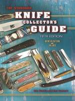 The Standard Knife Collector's Guide 5th Edition - Ron Stewart, Roy Ritchie