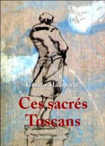 Ces sacrés Toscans - Curzio Malaparte