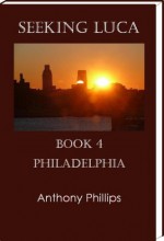 Seeking Luca: Book 4 - Anthony Phillips