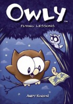 Owly Volume 3: Flying Lessons: Flying Lessons v. 3 - Andy Runton, Chris Staros, Robert Venditti