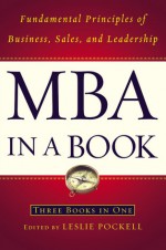MBA in a Book: Fundamental Principles of Business, Sales, and Leadership - Leslie Pockell, Adrienne Avila