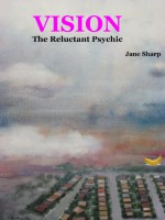 Vision: The Reluctant Psychic - Jane Sharp