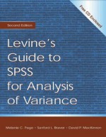 Levine's Guide to SPSS for Analysis of Variance - Sanford L. Braver, David P. MacKinnon, Melanie Page