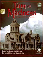 Taint Of Madness: Insanity And Dread Within Asylum Walls (Call Of Cthulhu Roleplaying) - Michael Tice, Eric Rowe, Shannon Appelcline