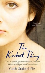 The Kindest Thing - Cath Staincliffe