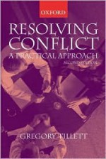 Resolving Conflict: A Practical Approach - Gregory Tillett