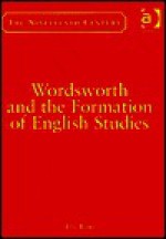 Wordsworth and the Formation of English Studies - Ian Reid