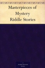 Masterpieces of Mystery Riddle Stories - Joseph Lewis French