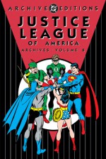Justice League of America Archives: Vol. 8 - Gardner F. Fox, Dennis O'Neil, Mike Sekowsky, Sid Greene, Dick Dillin, George Roussos, Neal Adams