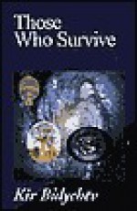 Those Who Survive - Kir Bulychev