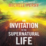 An Invitation to the Supernatural Life (Audio) - Michele Perry