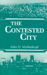 The Contested City - John H. Mollenkopf
