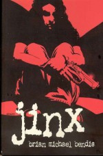 Jinx - Brian Michael Bendis, David W. Mack, David Engel