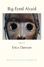 Big-Eyed Afraid - Erica Dawson, Mary Jo Salter