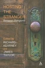 Hosting the Stranger: Between Religions - James Taylor, James Taylor