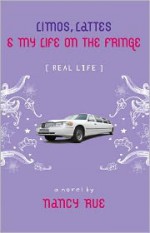 Limos, Lattes & My Life on the Fringe - Nancy Rue