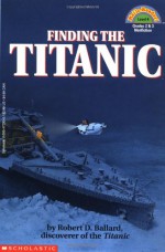 Finding the Titanic - Robert D. Ballard, Ken Marschall, Nan Froman