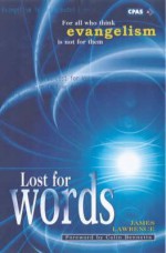 Lost For Words: For All Who Think Evangelism Is Not For Them - James Lawrence