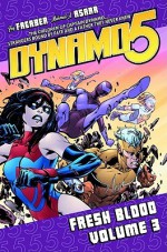 Dynamo 5 Volume 3: Fresh Blood - Jay Faerber, Yildiray Cinar, Mahmud A. Asrar, Marcio Takara