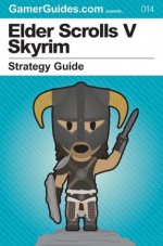 Elder Scrolls V Skyrim: Strategy Guide - Gregory Wright, Seb Hayes, Andrew Mills