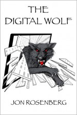 The Digital Wolf (The Hidden Academy, #2) - Jon Rosenberg