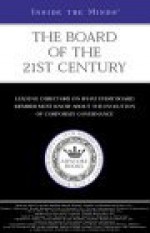 The Board of the 21st Century: Leading Directors from Wal-Mart, 3m, Lowes and More on the Evolution of Corporate Governance (Inside the Minds) - Inside the Minds Staff, Inside the Minds