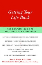 Getting Your Life Back: The Complete Guide to Recovery from Depression - Jesse Wright, Monica Ramirez Basco