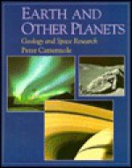 Earth and Other Planets: Geology and Space Research - Peter Cattermole