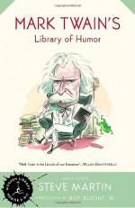 Mark Twain's Library of Humor (Modern Library Humor and Wit) - Mark Twain, E.W. Kemble, Roy Blount Jr.
