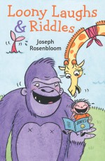 Loony Laughs & Riddles - Joseph Rosenbloom