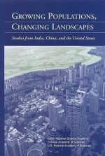 Growing Populations, Changing Landscapes: Studies from India, China, and the United States - National Academy Press, Chinese Academy of Sciences