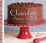 Chocolate Never Faileth - Annette Lyon