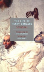 The Life of Henry Brulard - Stendhal, John Sturrock, Lydia Davis