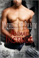 Animal Instinct - Michelle M. Pillow