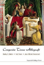 Composite Tissue Allograft - Nadey S. Hakim, Jean-Michel Dubernard, Earl Owen