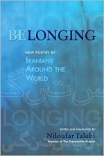Belonging: New Poetry by Iranians Around the World - Niloufar Talebi, Zack Rogow, Daniel O'Connell