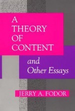 A Theory of Content and Other Essays - Jerry A. Fodor