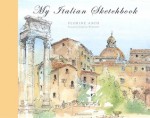 My Italian Sketchbook - Florine Asch, Dominique Fernandez