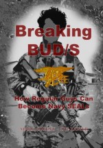 Breaking BUD/S: How Regular Guys Can Become Navy SEALs (formerly The SEAL Training Bible) - Mark Owens, DH Xavier