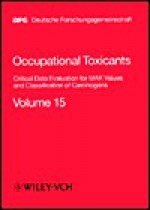 Occupational Toxicants: Critical Data Evaluation for Mak Values and Classification of Carcinogens, Volume 15 - Helmut Greim