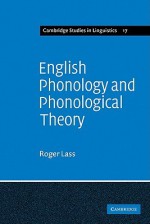 English Phonology and Phonological Theory: Synchronic and Diachronic Studies - Roger Lass, S.R. Anderson, J. Bresnan