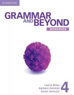 Grammar and Beyond Level 4 Workbook - Laurie Blass, Barbara Denman, Susan Iannuzzi